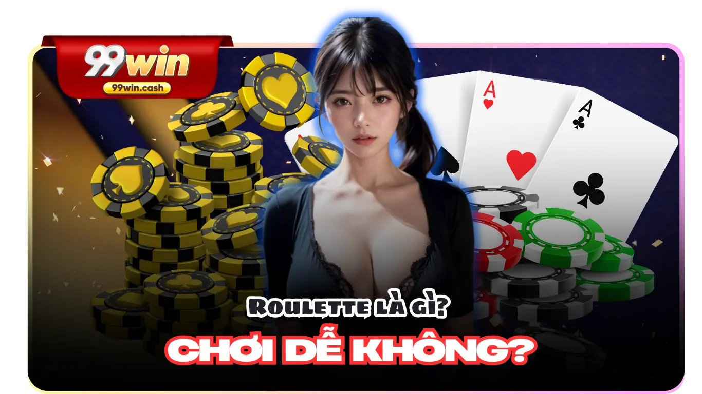 Roulette Trực tuyến – Chơi hơn 100 trò Roulette Trực tuyến tại 99Win Philippines.