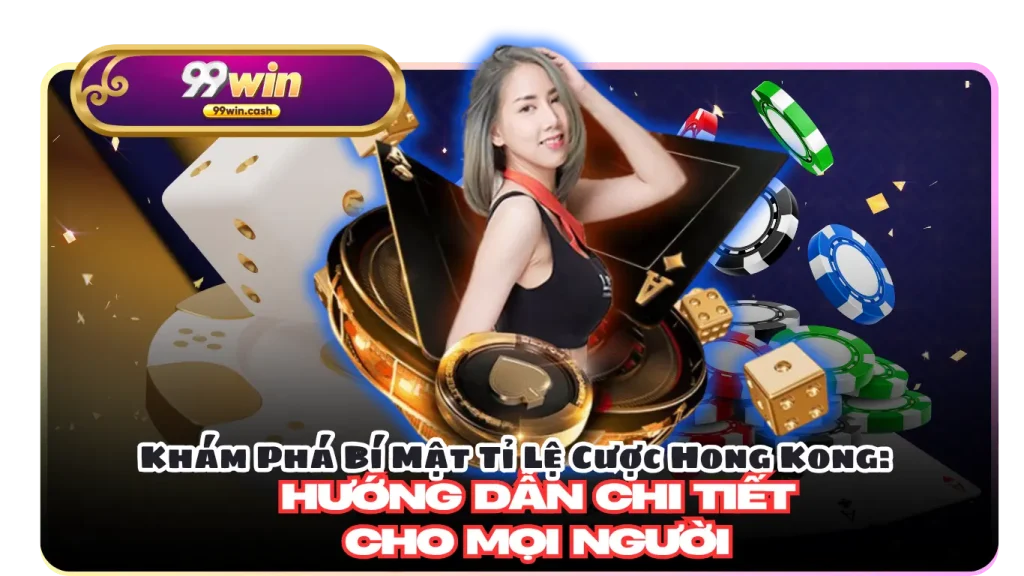 Bạn đã bao giờ nghe đến "tỉ lệ cược Hong Kong" và cảm thấy bối rối? Đừng lo lắng! Trong thế giới cá cược trực tuyến đầy màu sắc, việc hiểu rõ các loại tỉ lệ cược là chìa khóa để đưa ra những quyết định thông minh và tăng cơ hội chiến thắng. 99Win hướng dẫn dành riêng cho bạn, mục đích để bạn đủ kiến thức và hành trang vào con đường Bet thủ.
