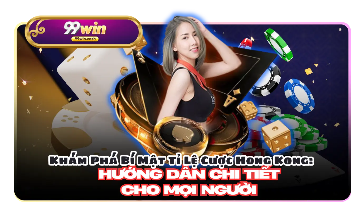 Bạn đã bao giờ nghe đến "tỉ lệ cược Hong Kong" và cảm thấy bối rối? Đừng lo lắng! Trong thế giới cá cược trực tuyến đầy màu sắc, việc hiểu rõ các loại tỉ lệ cược là chìa khóa để đưa ra những quyết định thông minh và tăng cơ hội chiến thắng. 99Win hướng dẫn dành riêng cho bạn, mục đích để bạn đủ kiến thức và hành trang vào con đường Bet thủ.
